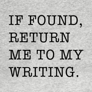 If found return me to my writing T-Shirt